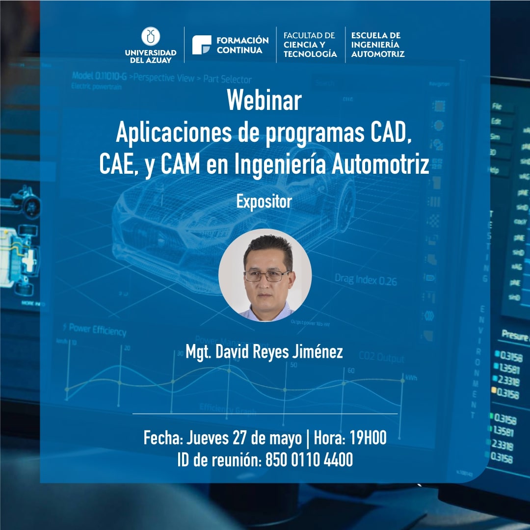Webinar Aplicaciones de Programas CAD, CAE y CAM en Ingeniería Automotriz